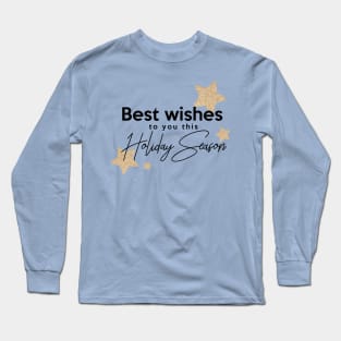 Best wishes to you this Holiday Season Long Sleeve T-Shirt